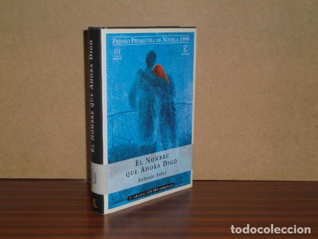 Libros: EL NOMBRE QUE AHORA DIGO - Soler, Antonio - Foto 1