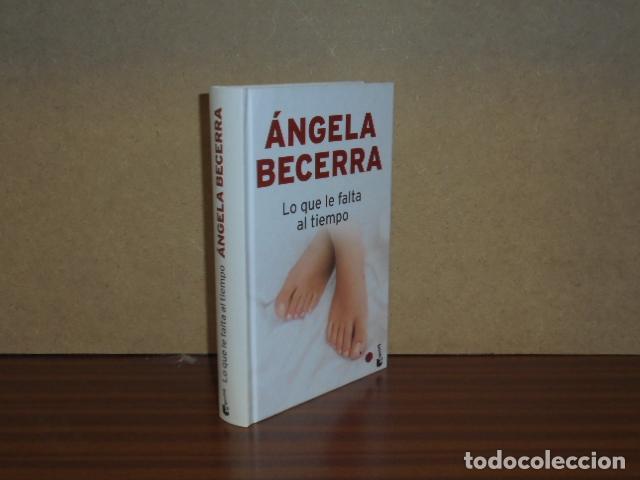 Libros: LO QUE LE FALTA AL TIEMPO - Becerra, &Aacute;ngela