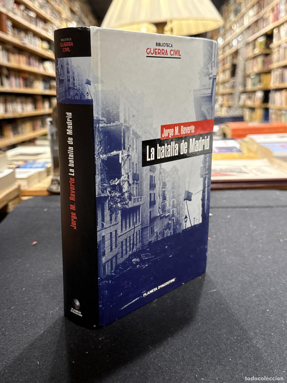 La batalla de Madrid - Jorge M. Reverte