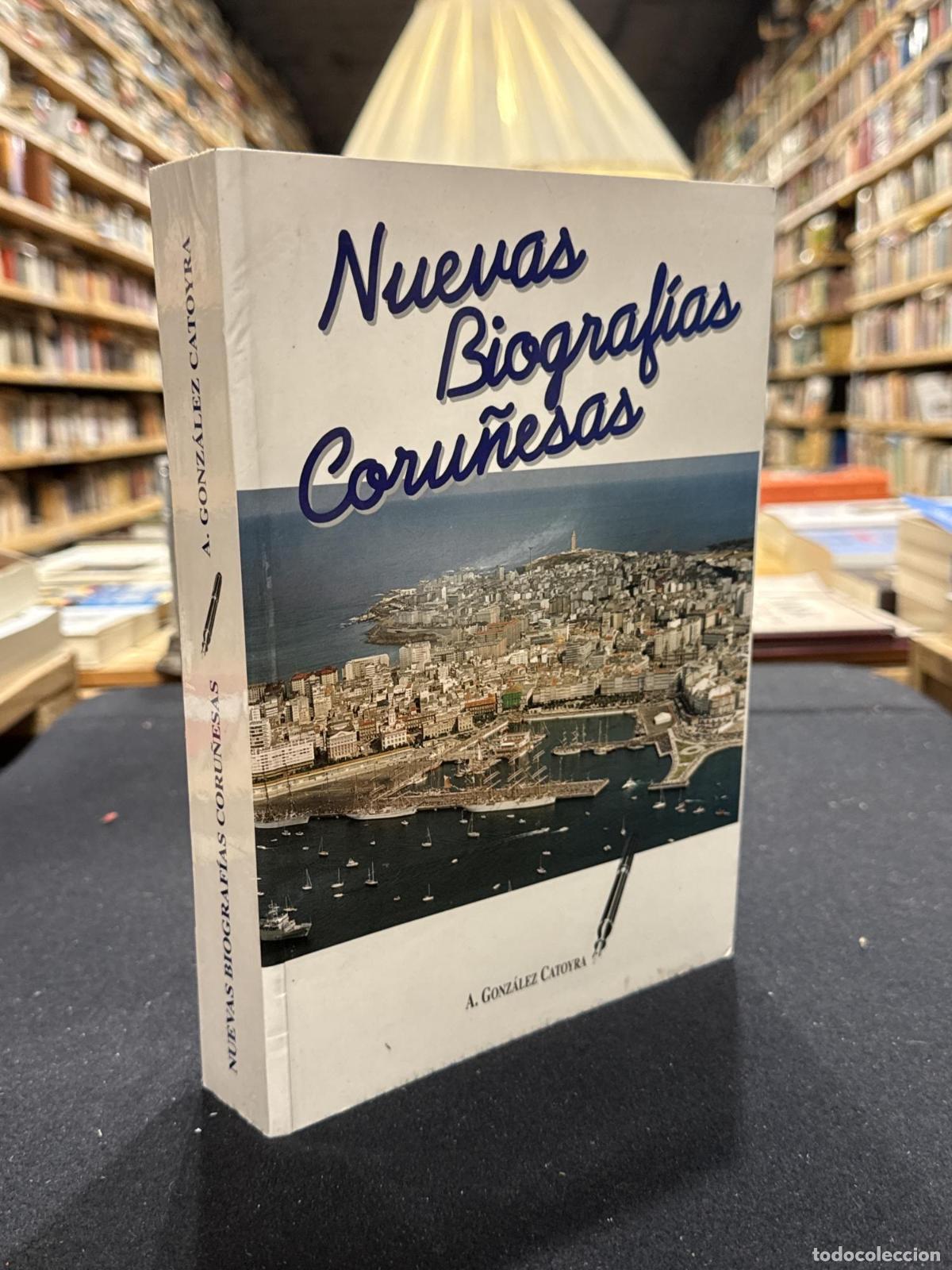 B&uuml;cher: Nuevas biograf&iacute;as coru&ntilde;esas - A. Gonz&aacute;lez Catoyra