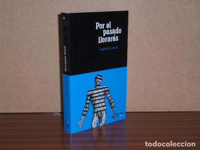 B&uuml;cher: POR EL PASADO LLORAR&Aacute;S - Himes, Chester