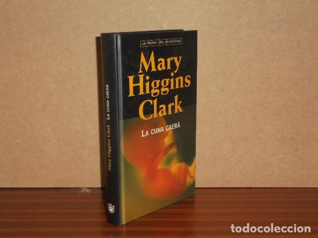 Libros: LA CUNA CAER&Aacute; - Higgins Clark, Mary - Foto 1