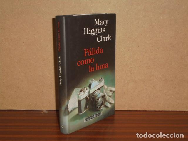 Libros: P&Aacute;LIDA COMO LA LUNA - Higgins Clark, Mary - Foto 1