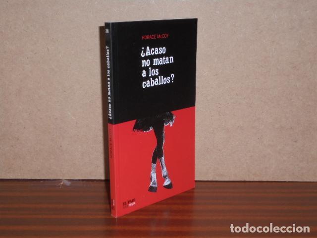 Libros: &iquest;ACASO NO MATAN A LOS CABALLOS? - McCoy, Horace - Foto 1