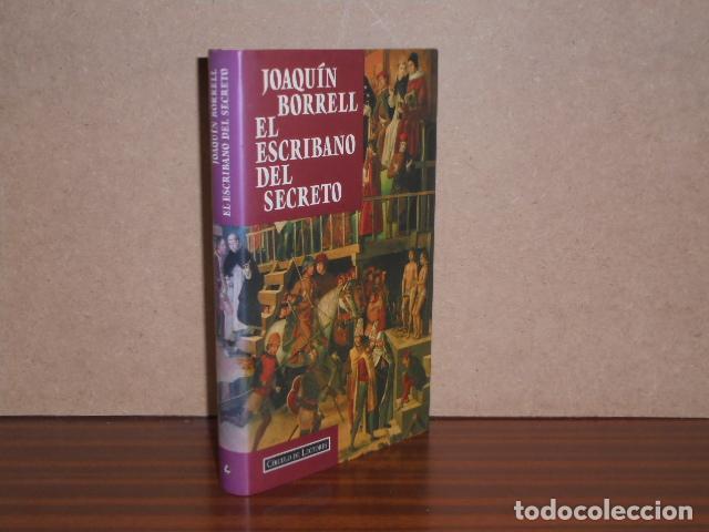 Libri di seconda mano: EL ESCRIBANO DEL SECRETO - Borrell, Joaqu&iacute;n