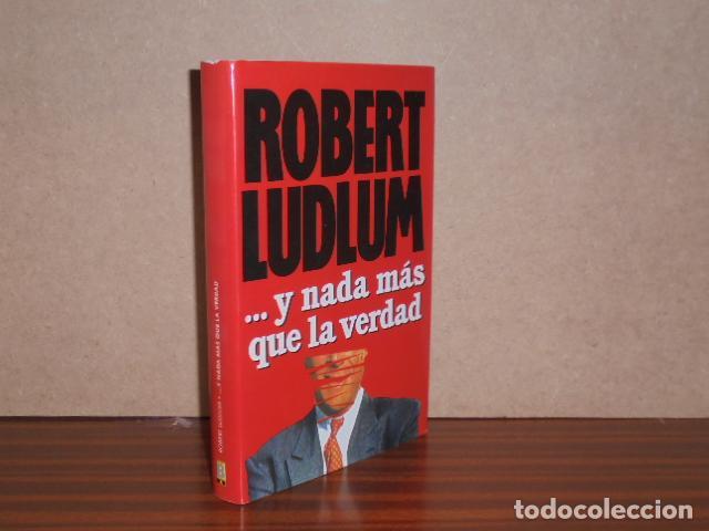 Libros: Y NADA M&Aacute;S QUE LA VERDAD - Ludlum, Robert - Foto 1