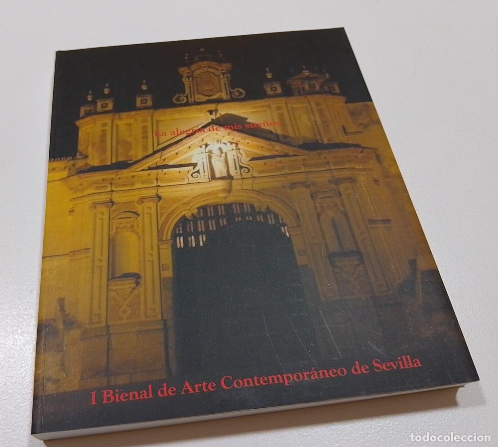 Libros: La alegr&iacute;a de mis sue&ntilde;os (biling&uuml;e espa&ntilde;ol-English). I Bienas de Arte Contempor&aacute;neo de Sevilla - vva
