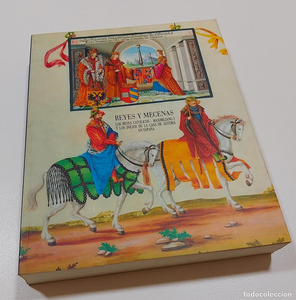 Libros: Reyes y mecenas. Los reyes cat&oacute;licos, Maximiliano I y los inicios de la Casa de Austria en Espa&ntilde;a -