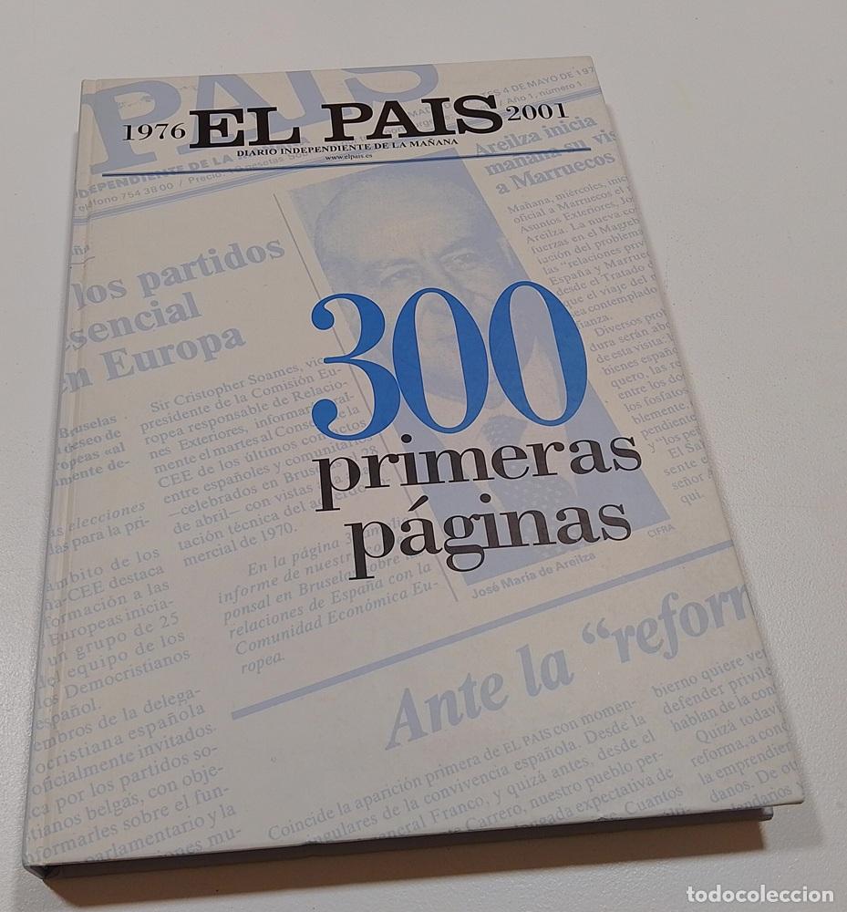 Libros: El Pa&iacute;s: 300 primeras p&aacute;ginas 1976-2001 - vvaa