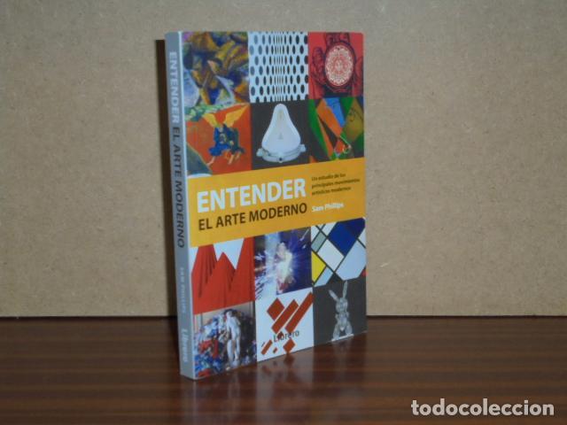 B&uuml;cher: ENTENDER EL ARTE MODERNO - Phillips, Sam