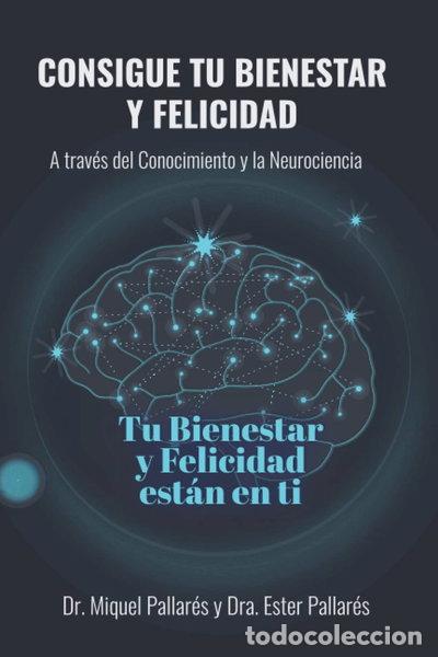 Libros: Consigue tu bienestar y felicidad: A trav&eacute;s del conocimiento y la neurociencia- 9788419360465