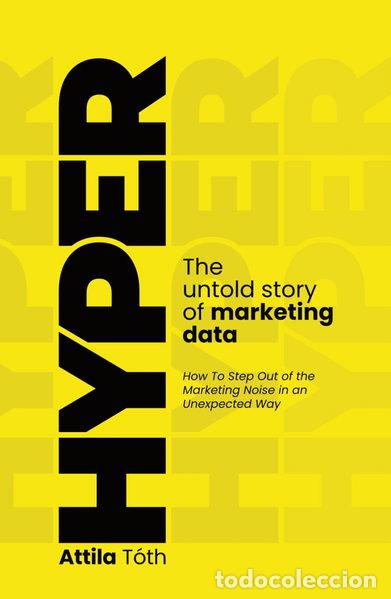 books: Hyper: The Untold Story of Marketing Data- 9798326785305