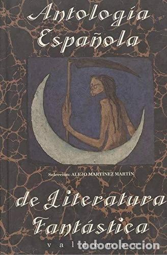 books: Antolog&iacute;a espa&ntilde;ola de literatura fant&aacute;stica- 9788477020547