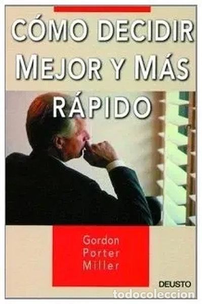 Libros: C&oacute;mo decidir mejor y m&aacute;s r&aacute;pido- 9788423422715