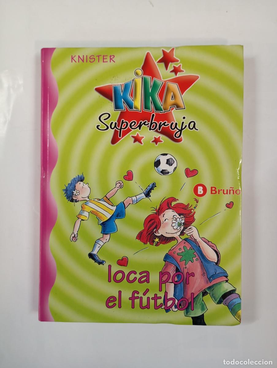 books: Kika Superbruja, loca por el f&uacute;tbol. 5. - Knister. TDK1005