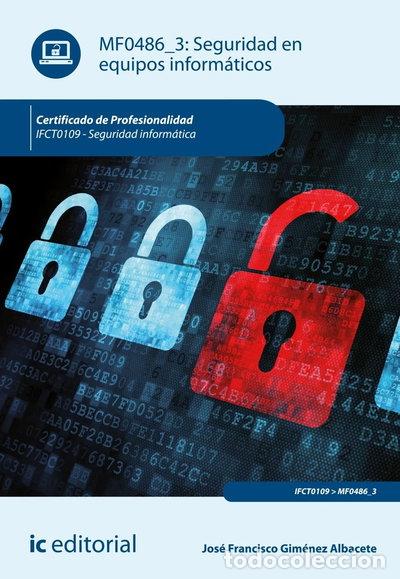 Libros: Seguridad en equipos inform&aacute;ticos. IFCT0109 - Seguridad inform&aacute;tica- 9788411848428