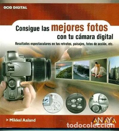 B&uuml;cher: Consigue las mejores fotos con tu c&aacute;mara digital- 9788441516359