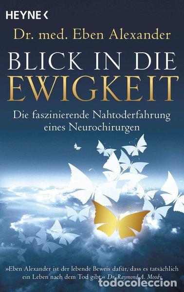 Livres: Blick in die Ewigkeit: Die faszinierende Nahtoderfahrung eines Neurochirurgen- 9783453703124
