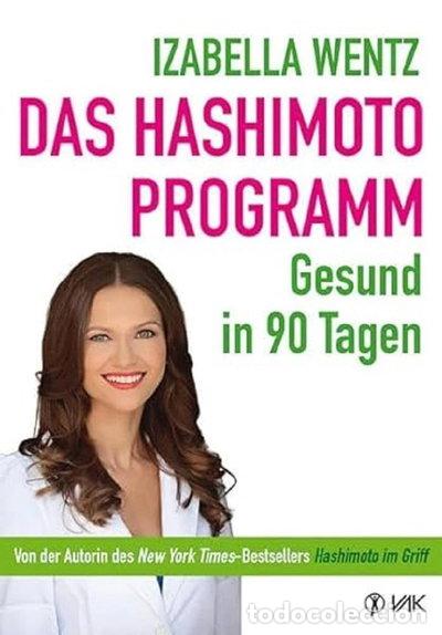 Livres: Das Hashimoto-Programm: Gesund in 90 Tagen- 9783867311984