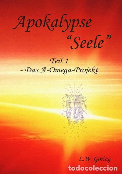 Livres: Apokalypse &rdquo;Seele&rdquo;: Das A-Omega-Projekt- 9783752843194
