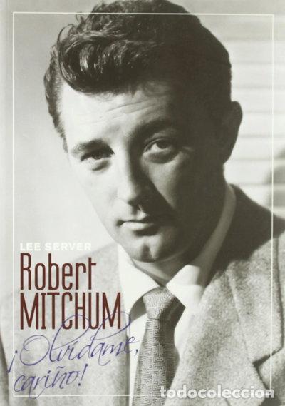 Libros: Robert Mitchum: &iexcl;olv&iacute;dame, cari&ntilde;o!- 9788495602336