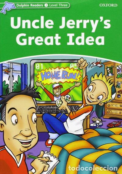 Libros: Dolphin Readers 3. Uncle Jerry's Great Idea- 9780194478205