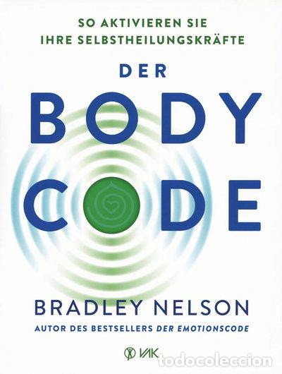 Libros: Der Body Code: So aktivieren Sie Ihre Selbstheilungskr&auml;fte- 9783867312660