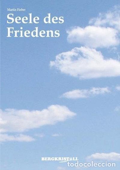 Libros: Seele des Friedens: Ein himmlischer Dialog &uuml;ber die Geheimnisse des Lebens- 9783935422659