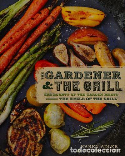 Livres: The Gardener & the Grill- 9780762441112