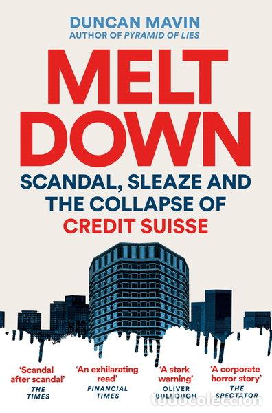 Libros: Meltdown: Scandal, Sleaze and the Collapse of Credit Suisse- 9781035037506