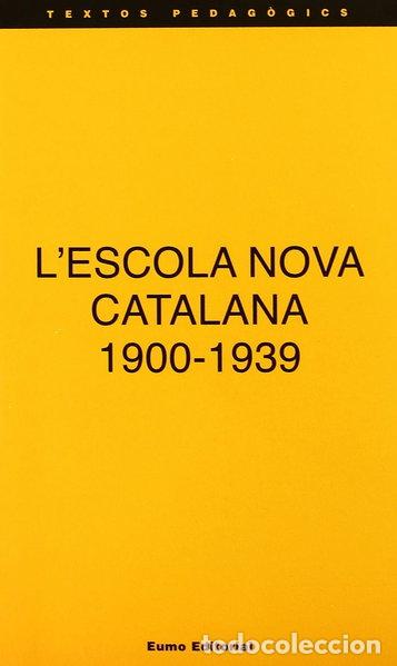 Livros em segunda m&atilde;o: L'Escola nova catalana 1900-1939- 9788476022719