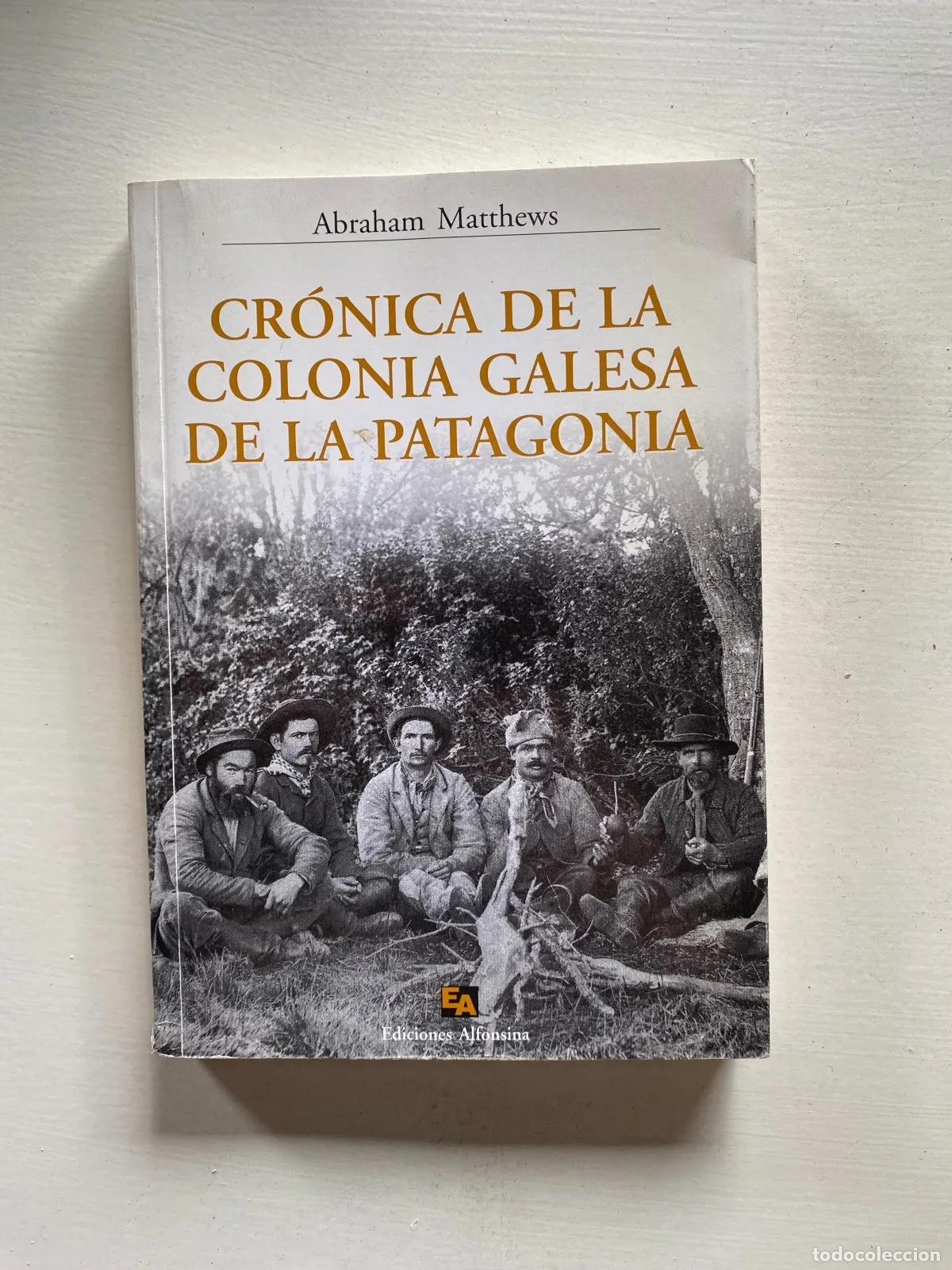 Libri di seconda mano: Abraham Matthews - Cronica de la Colonia Galesa de la Patagonia