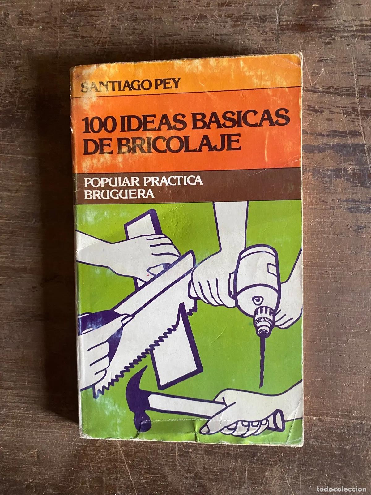 Libros: Santiago Pey - 100 Ideas Basicas de Bricolaje - Foto 1
