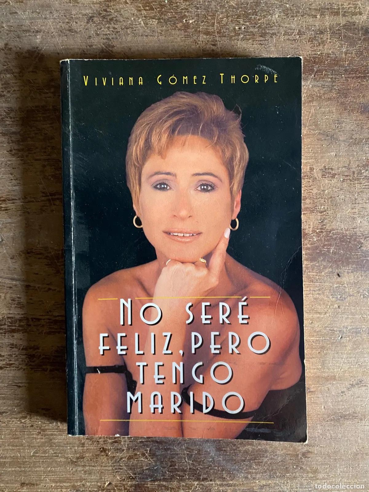 Livres: Viviana Gomez Thorpe - No sere feliz, pero tengo marido