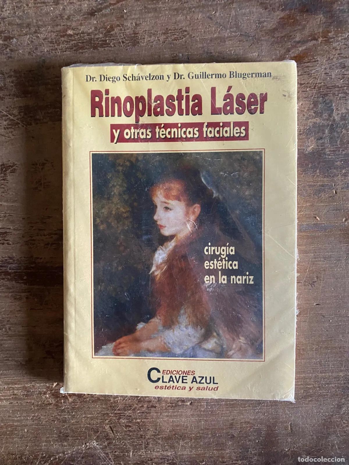 Libros: Schavelzon, Diego; Blugerman, Guillermo - Rinoplastia Laser y otras tecnicas faciales