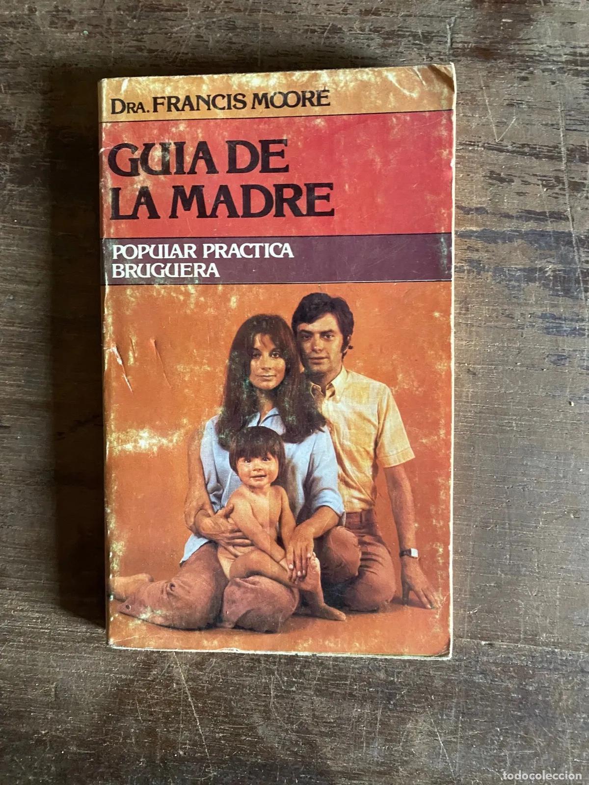 Libros: Dra. Francis Moore - Guia de la Madre