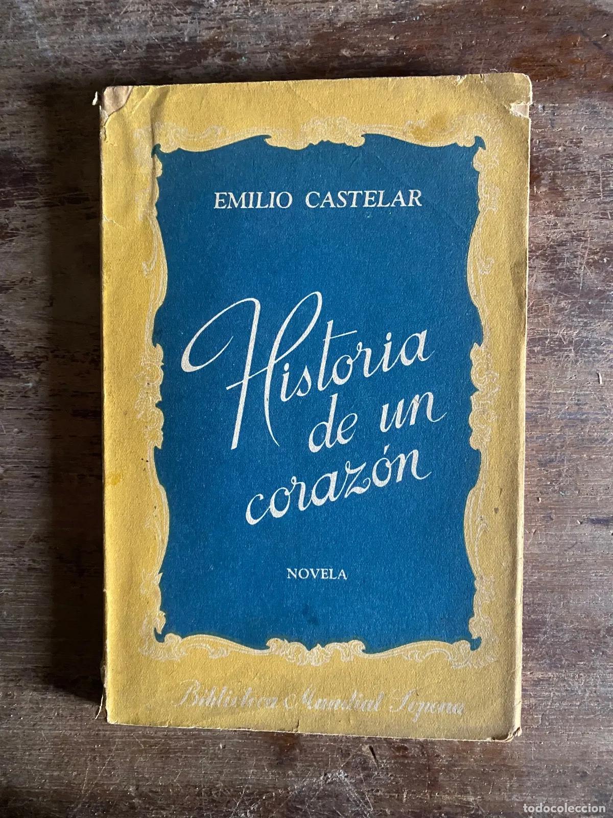 Libri di seconda mano: Emilio Castelar - Historia de un corazon