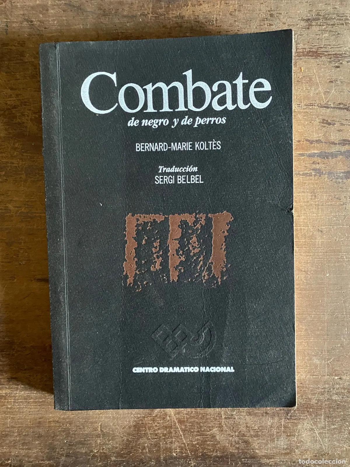Libros: Bernard-Marie Kolt�s - Combate de negro y de perros - Foto 1