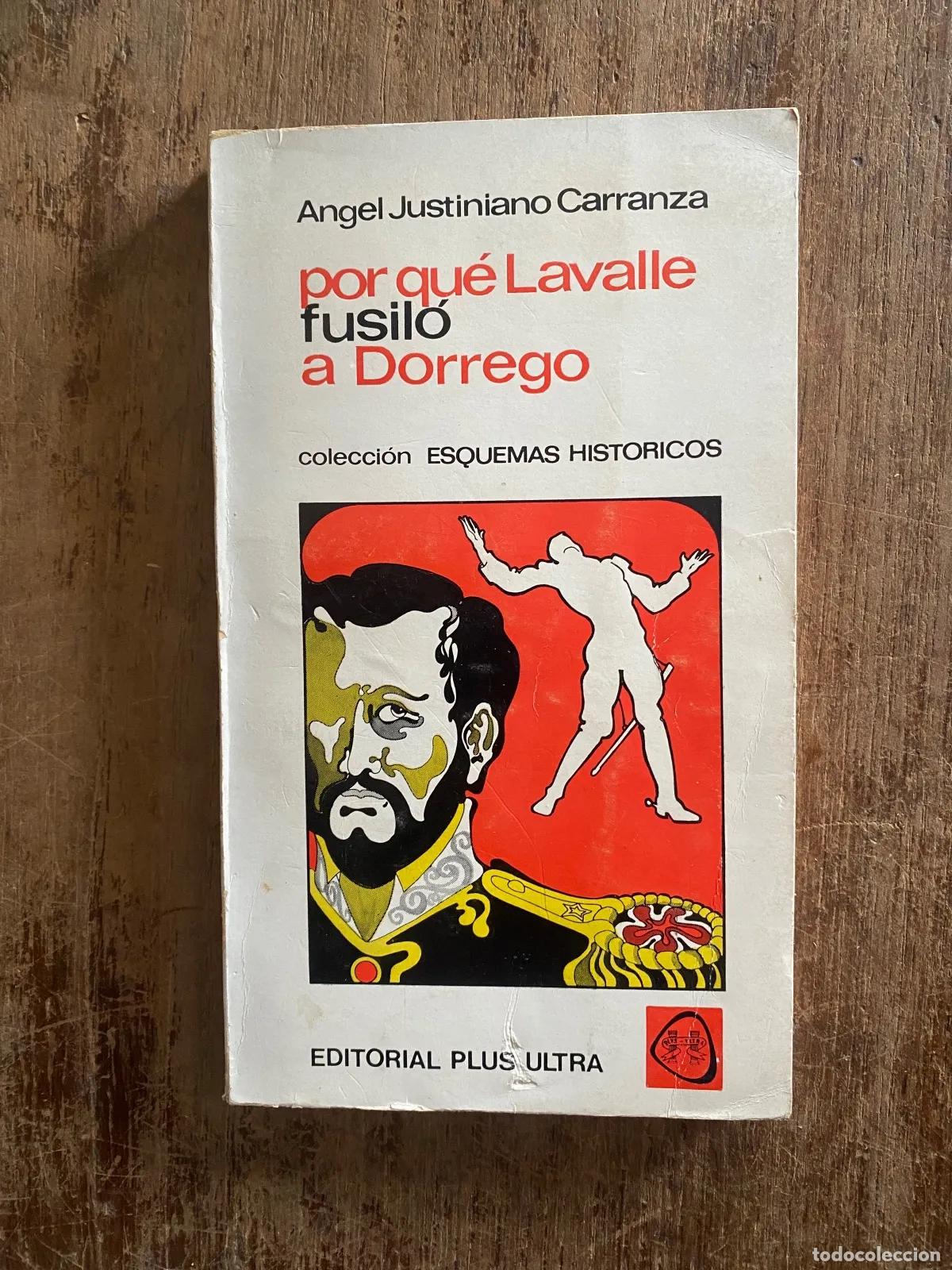 books: angel Justiniano Carranza - Por que Lavalle fusilo a Dorrego