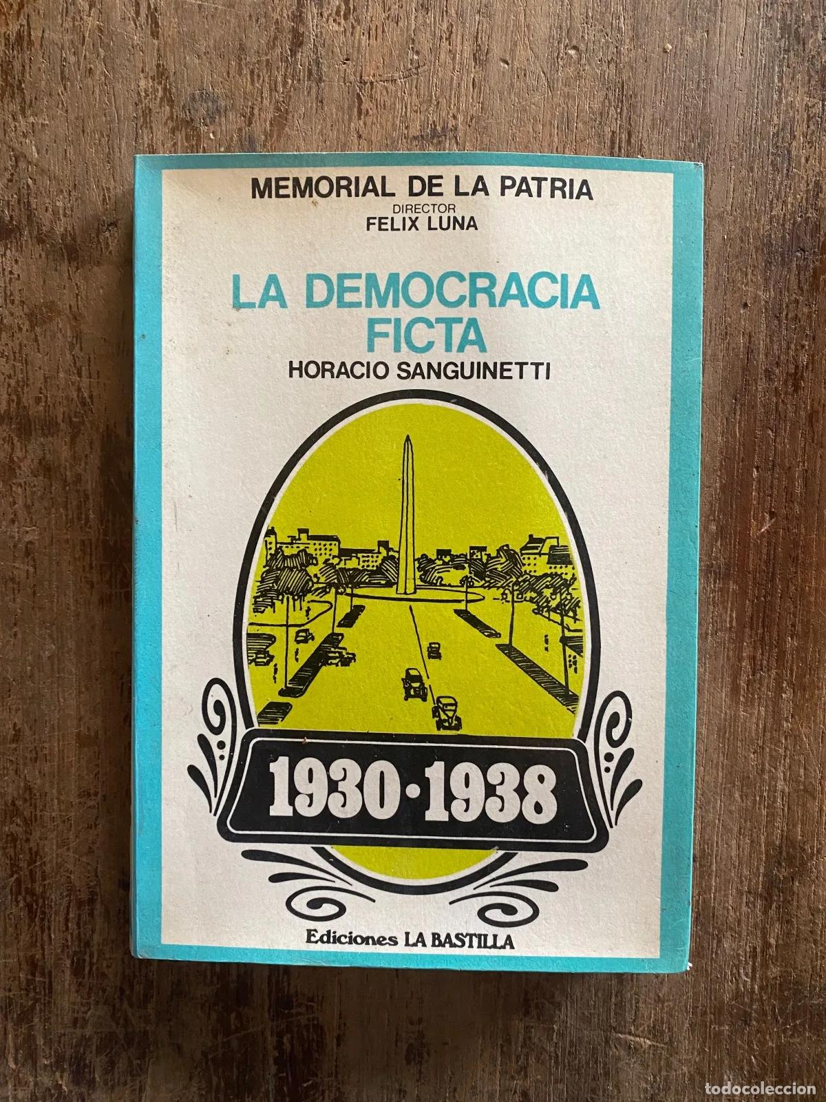 Libros: Horacio Sanguinetti - La democracia ficta: 1930-1938