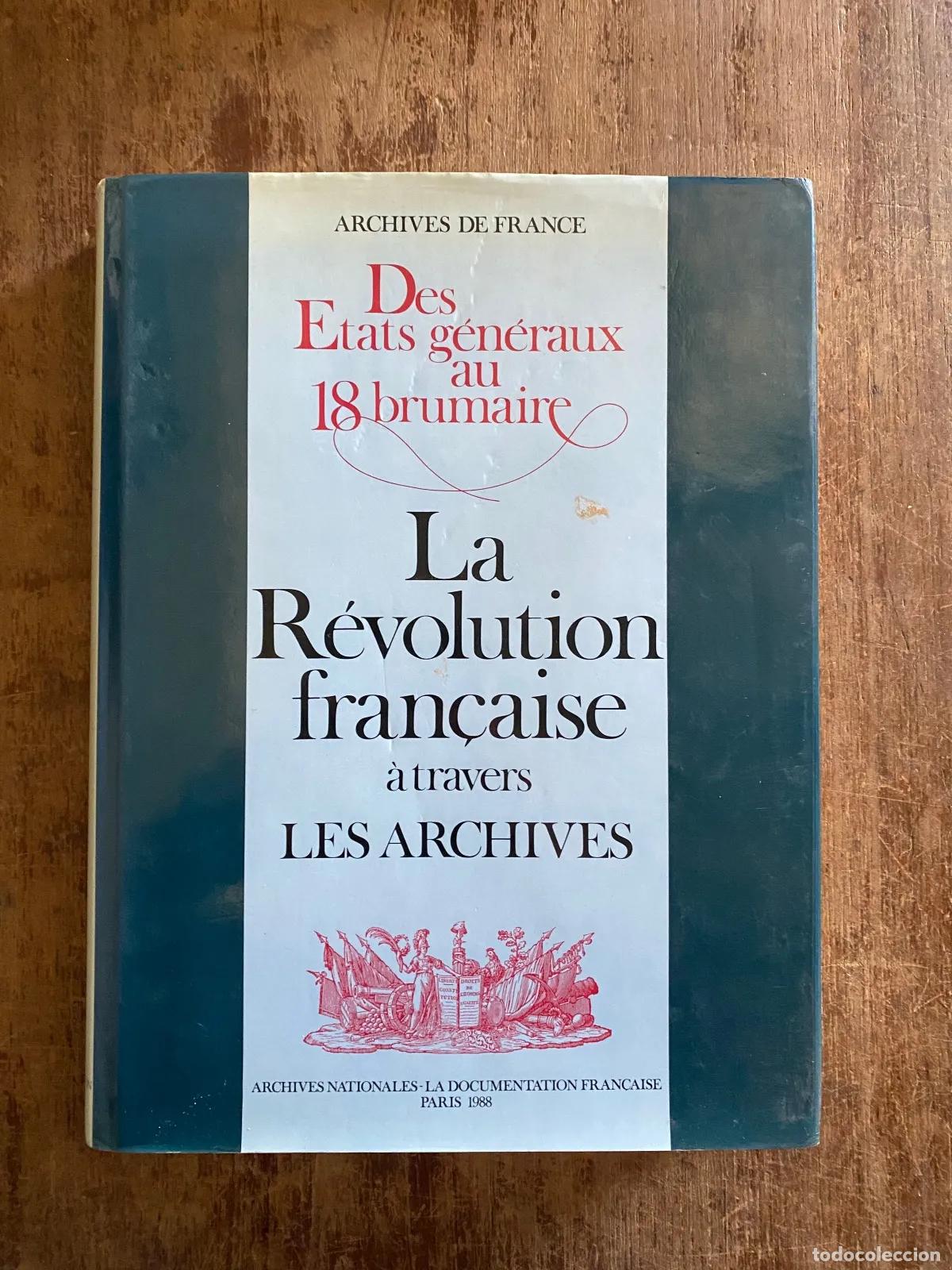 Livros em segunda m&atilde;o: Des Etats generaux au 18 brumaire: La Revolution fran�aise � travers les archives