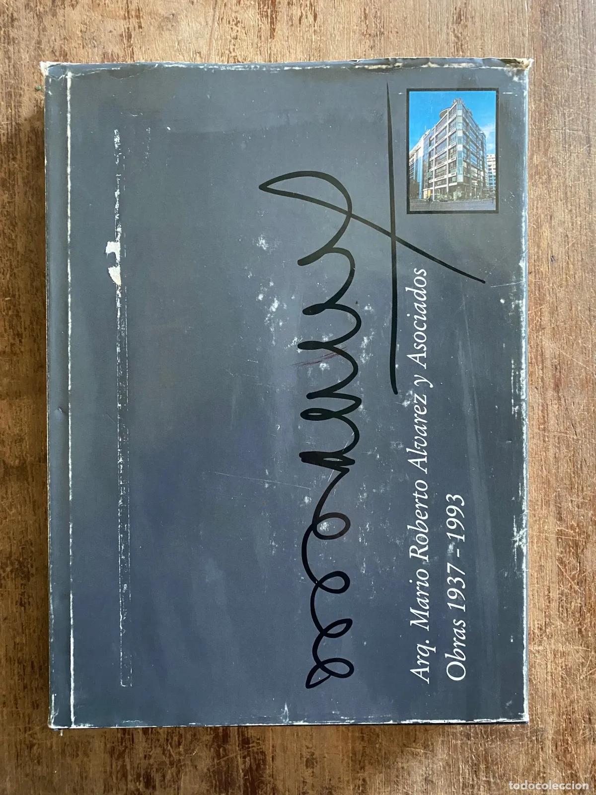 Libri di seconda mano: Mario Roberto alvarez - Arq. Mario Roberto alvarez y Asociados - Obras 1937-1993