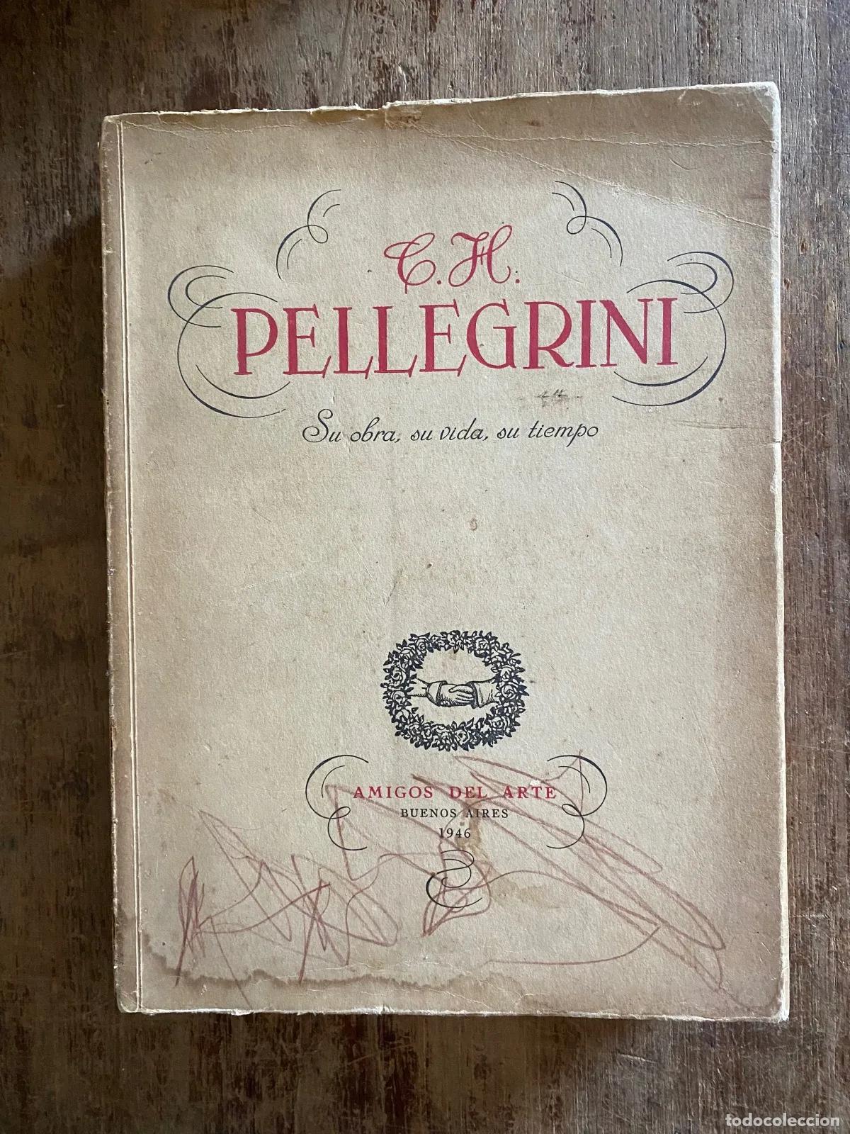 Libros: C.H. Pellegrini: Su obra, su vida, su tiempo