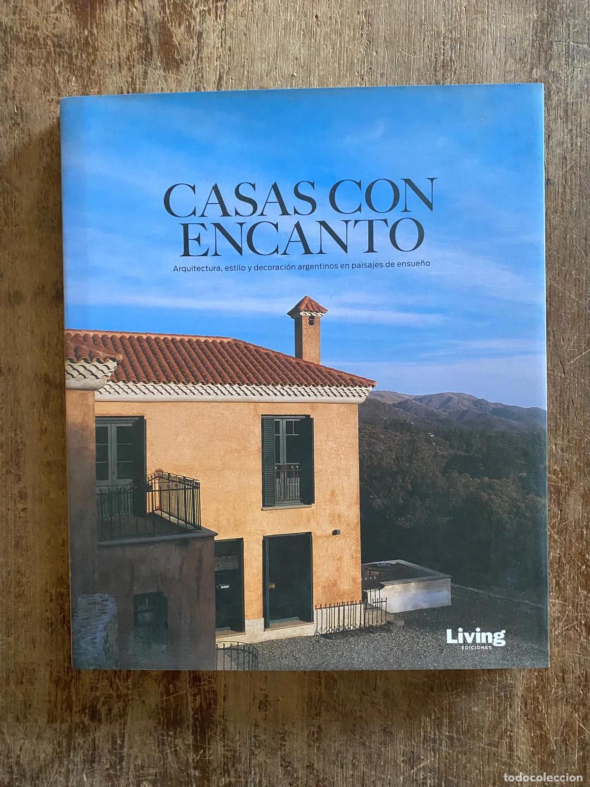 Libros: Casas con encanto: Arquitectura, estilo y decoracion argentinos en paisajes de ensue�o