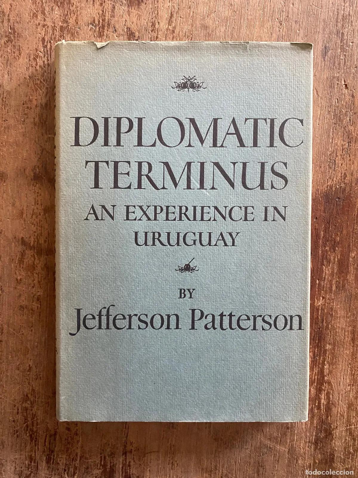 Libri di seconda mano: Jefferson Patterson - Diplomatic Terminus: An Experience in Uruguay