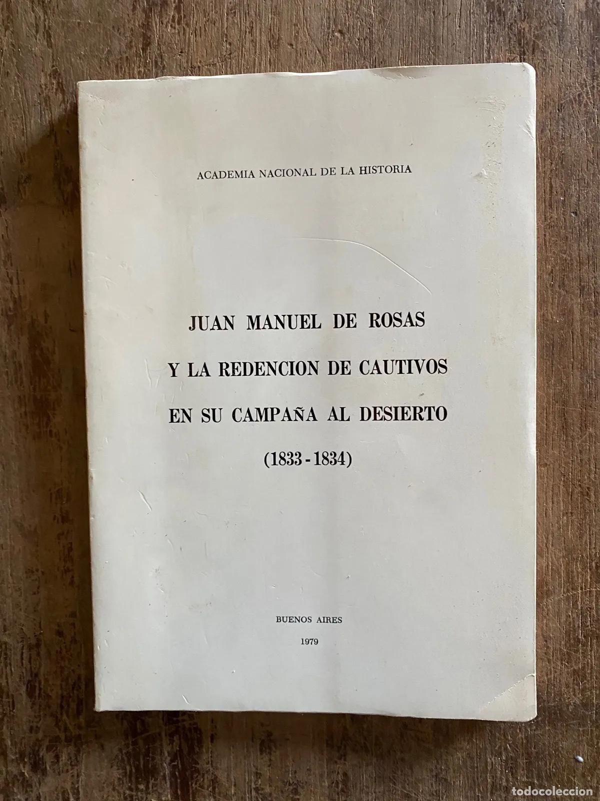 Libri di seconda mano: Juan Manuel de Rosas y la redencion de cautivos en su Campa�a al Desierto (1833-1834)