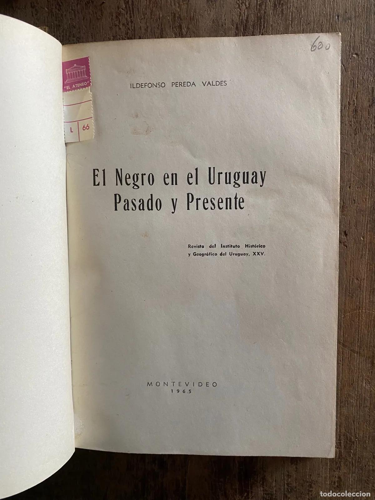 Libri di seconda mano: Ildefonso Pereda Valdes - El Negro en el Uruguay: Pasado y Presente