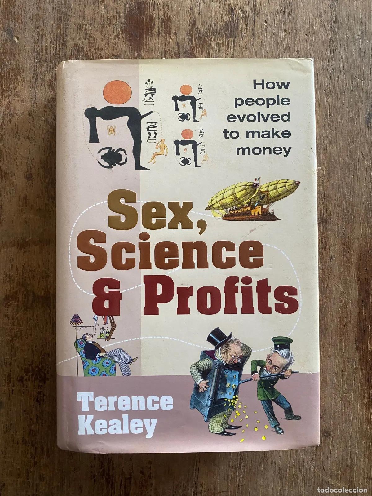 Libros: Terence Kealey - Sex, Science & Profits: How people evolved to make money