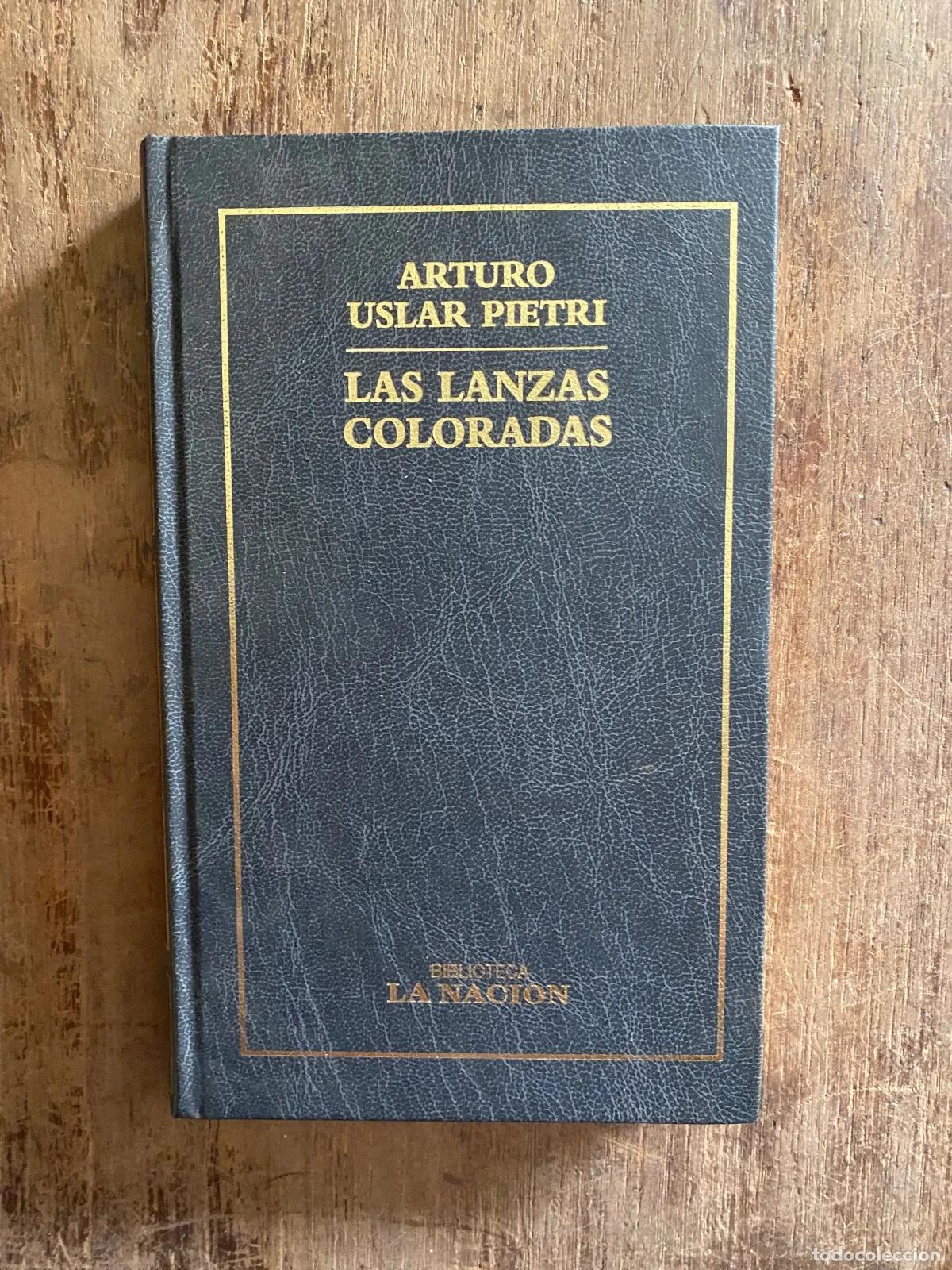 Livres: Arturo Uslar Pietri - Las Lanzas Coloradas