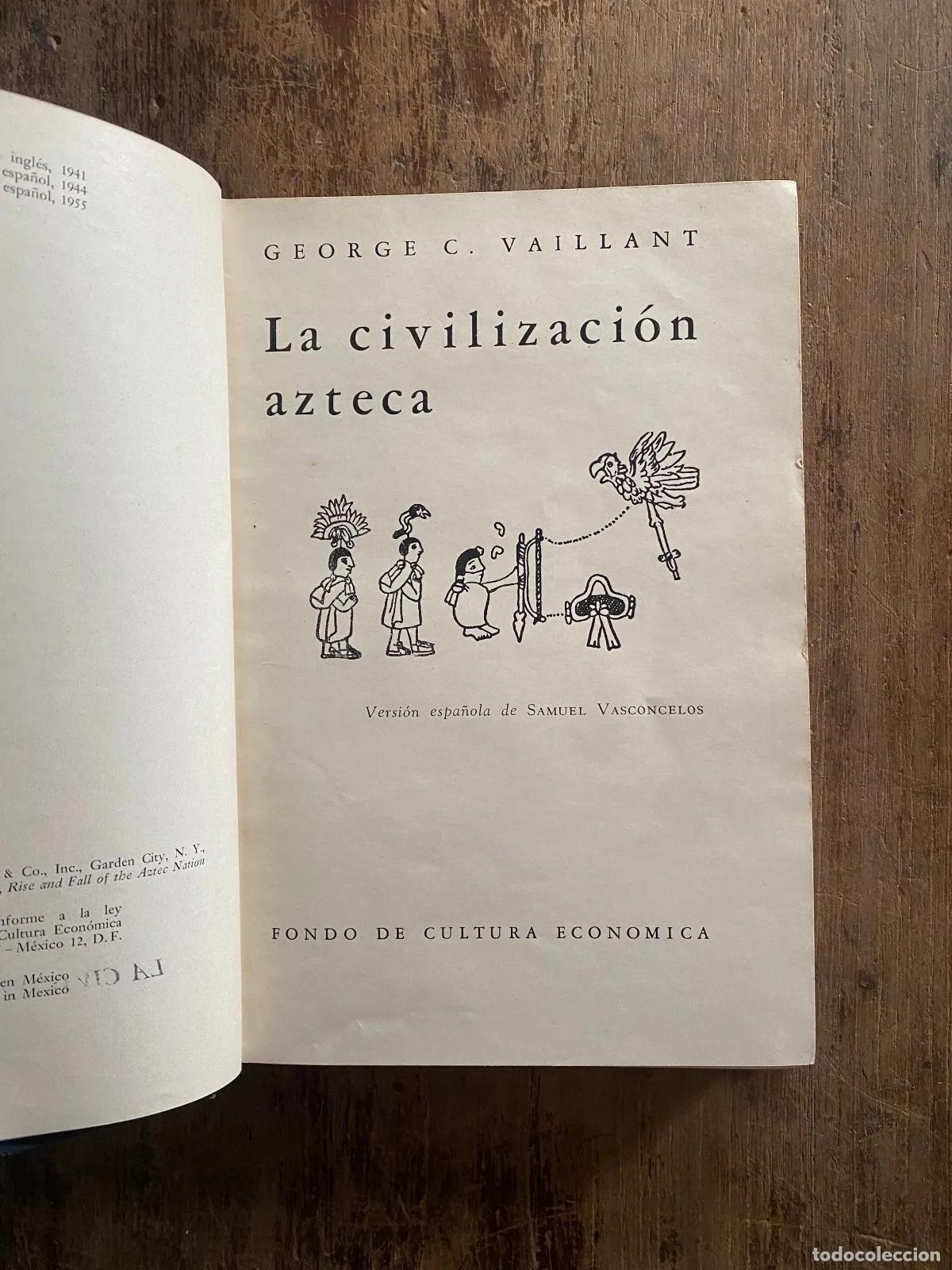 Livres: George C. Vaillant - La civilizacion azteca